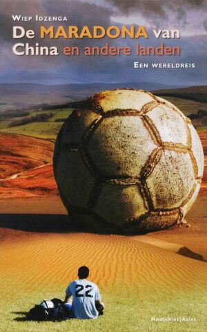 De Maradona van China en andere landen - Een wereldreis -