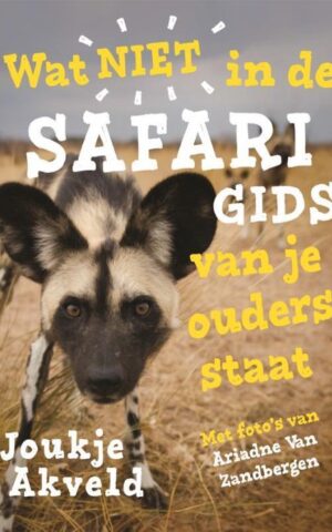 Wat NIET in de safari gids van je ouders staat