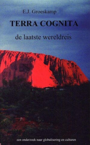 Terra Cognita - de laatste wereldreis - een onderzoek naar globalisering en culturen -