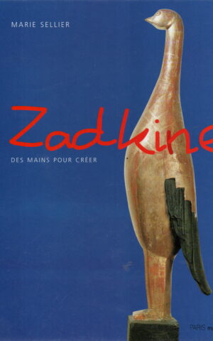 Zadkine - Des mains pour créer -