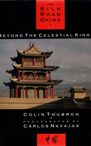 The Silk Road China - Beyond the Celestial Kingdom -