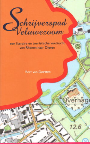 Schrijverspad Veluwezoom - een literaire en toeristische voettocht van Rhenen naar Dieren -