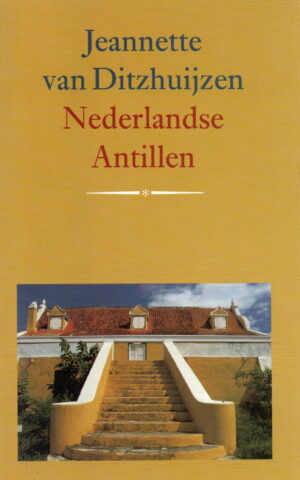 Nederlandse Antillen- Een gids voor vrienden -