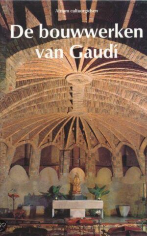 De bouwwerken van Gaudí