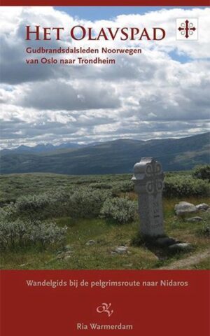 Het Olavspad - Gudbrandsdalsleden Noorwegen van Oslo naar Trondheim - Wandelgids bij de pelgrimsroute naar Nidaros -