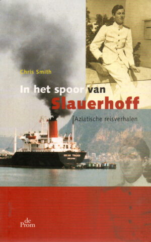 In het spoor van Slauerhoff - Aziatische reisverhalen -