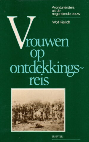 Vrouwen op ontdekkingsreis - Avonturiersters uit de negentiende eeuw -