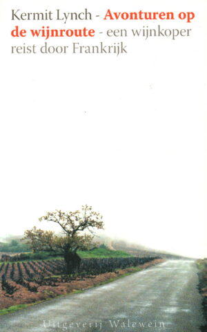 Avonturen op de wijnroute - een wijnkoper reist door Frankrijk -