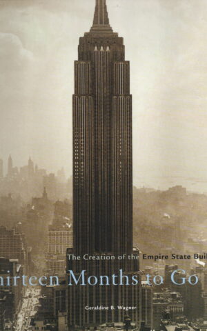 Thirteen Months to Go - The Creation of the Empire State Building -