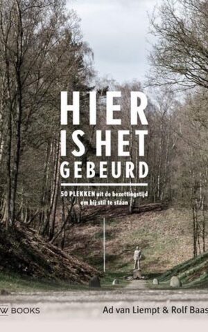 Hier is het gebeurd - 50 plekken uit de bezettingstijd om bij stil te staan -