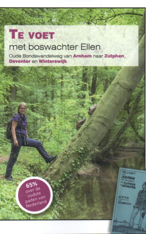 Te voet - met boswachter Ellen - Oude Bondswandelweg van Arnhem naar Zutphen, Deventer en Winterswijk -