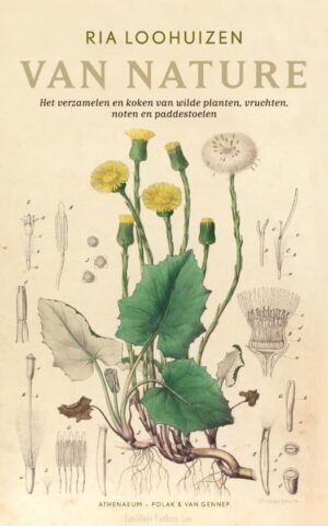 Van nature - Het verzamelen en koken van wilde planten, vruchten, noten en paddestoelen -