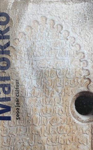 Marokko - 5000 jaar cultuur -