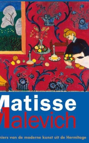 Matisse tot Malevich - Pioniers van de moderne kunst uit de Hermitage -