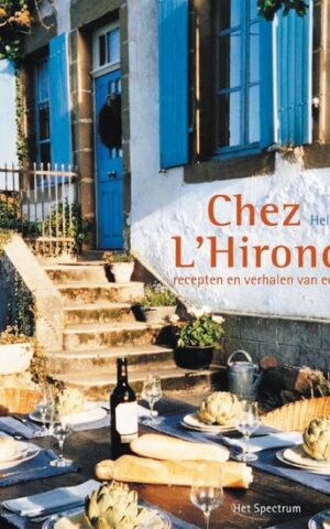 Chez L'Hirondell - recepten en verhalen van een table d'hôte -