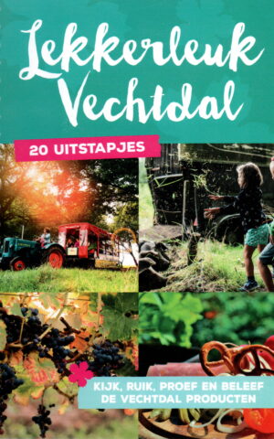 Lekkerleuk Vechtdal - 20 uitstapjes - Kijk, ruik, proef en beleef de Vechtdal producten -