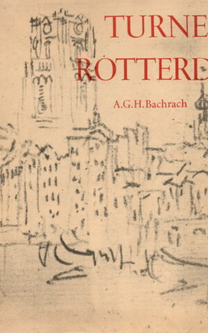 Turner en Rotterdam - 1817-1825-1841 -