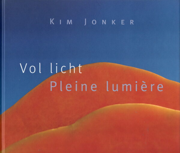 Kim Jonker - Vol licht - Pleine lumière -