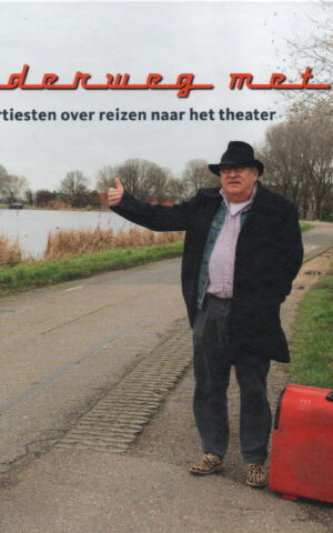 Onderweg met ... 31 artiesten over reizen naar het theater