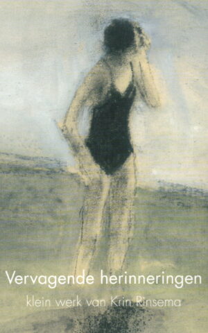 Vervagende herinneringen - klein werk van Krin Rinsema -