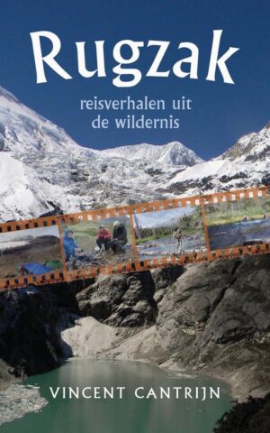 Rugzak - reisverhalen uit de wildernis -