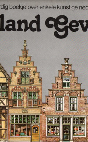 Nederland Gevelland - Een wetenswaardig boekje over enkele kunstige gevels - met 11 gevelhuisjes die je zelf kunt bouwen -
