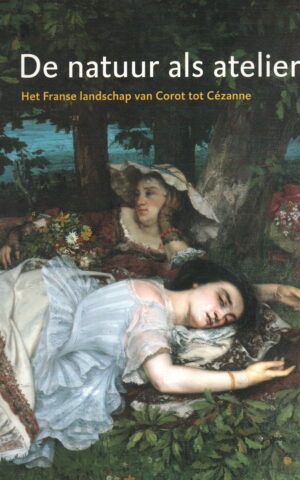 De natuur als atelier - Het Franse landschap van Corot tot Cézanne -