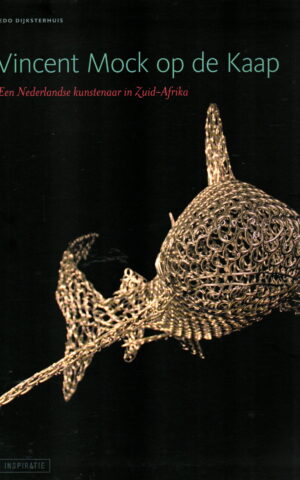 Vincent Mock op de Kaap - Een Nederlandse kunstenaar in Zuid-Afrika -