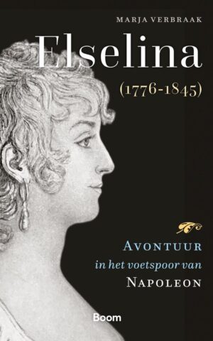 Elselina (1776-1845) - Avontuur in het spoor van Napoleon -
