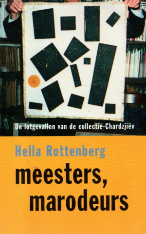 meesters, marodeurs - De lotgevallen van de collectie-Chardjiëv -