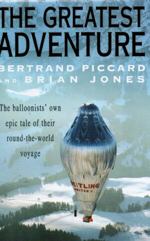 The Greatest Adventure - The balloonists' own epic tale of their round-the-world voyage -