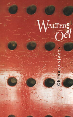 Walter van Oel - Chinaproject - De introverte kunst van een extravert mens -