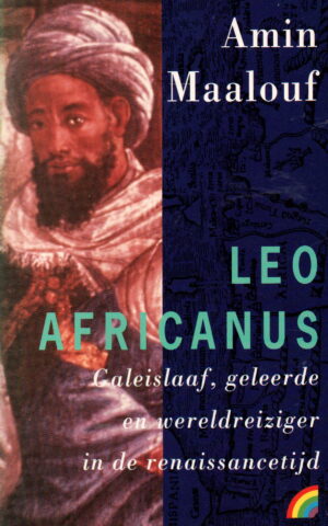 Leo Africanus - Galeislaaf, geleerde en wereldreiziger in de renaissancetijd -