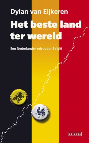 Het beste land ter wereld - Een Nederlander reist door België -