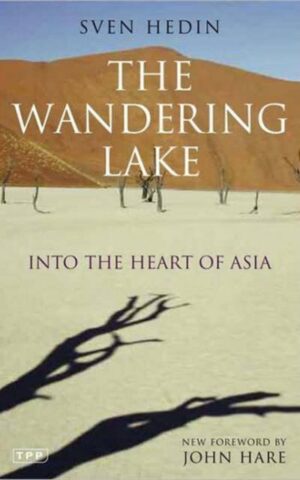 The Wandering Lake - Into the heart of Asia -