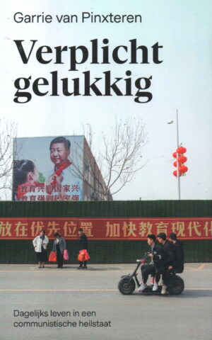 Verplicht gelukkig - Dagelijks leven in een communistische heilstaat -
