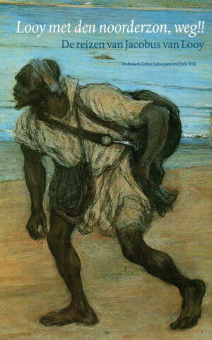 Looy met den noorderzon, weg!! - De reizen van Jacobus van Looy -