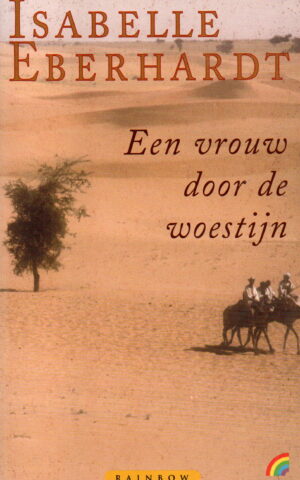 Isabelle Eberhardt - Een vrouw door de woestijn -