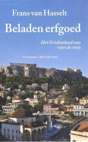 Beladen erfgoed - Het Griekenland van voor de crisis -