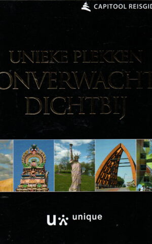 Onverwacht Dichtbij - Unieke plekken -