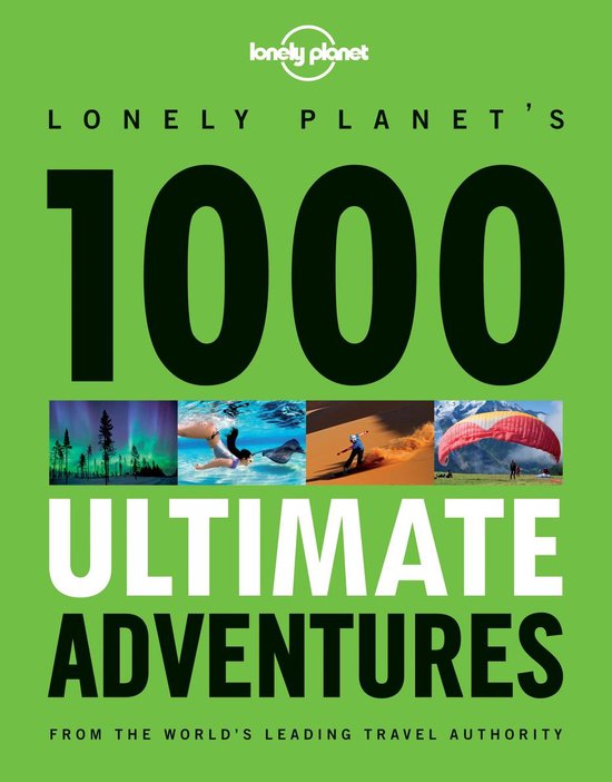 1000 Ultimate Adventures - Lonely Planet -