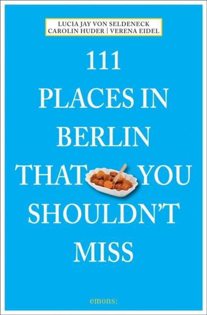 111 Places in Berlin that you shouldn't miss