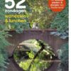52 zondagen wandelen & lunchen - ontdek de leukste steden & dorpen van Nederland -