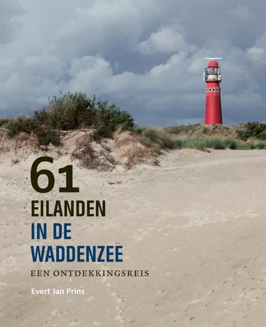 61 eilanden in de Waddenzee - een ontdekkingsreis -