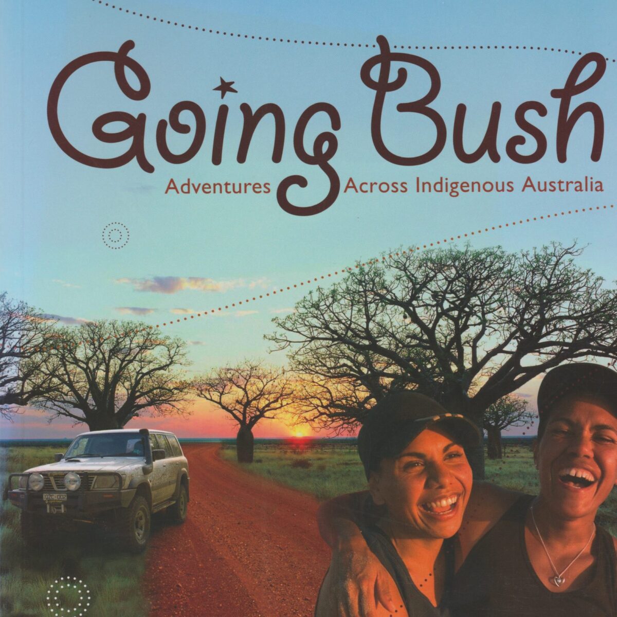 Going Bush - Adventures Across Indigenous Australia -