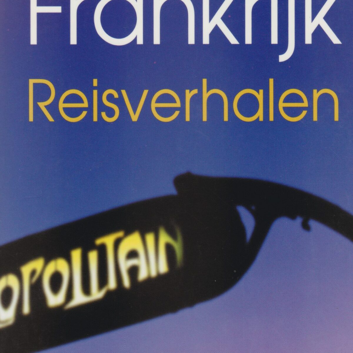Frankrijk Reisverhalen