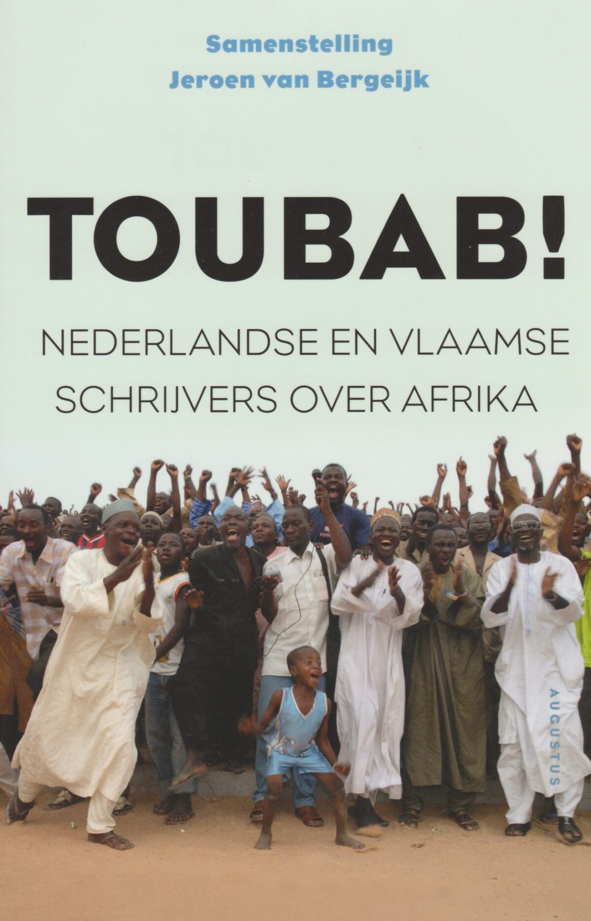 Toubab! - Nederlandse en Vlaamse schrijvers over Afrika -