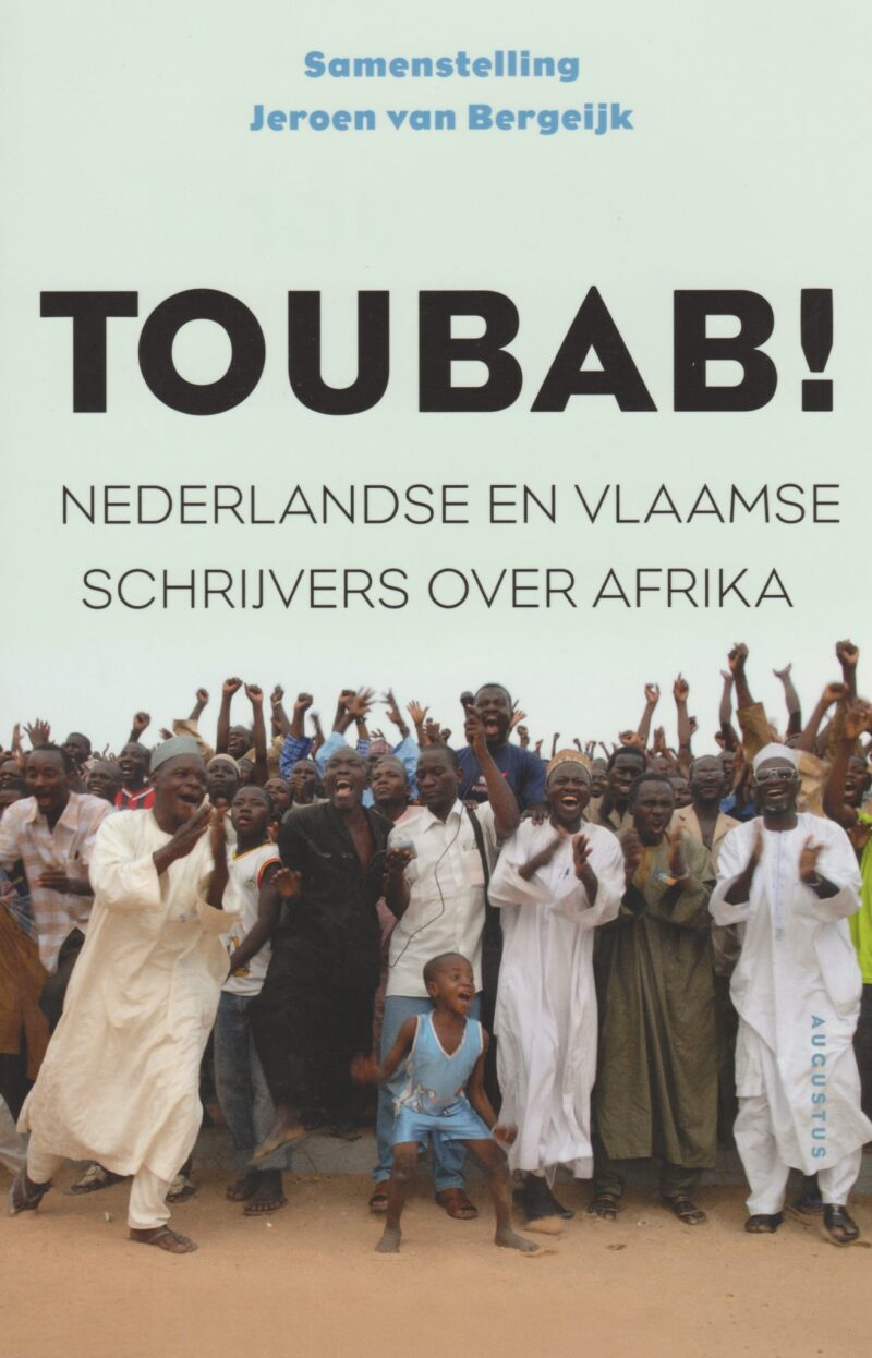 Toubab! - Nederlandse en Vlaamse schrijvers over Afrika -