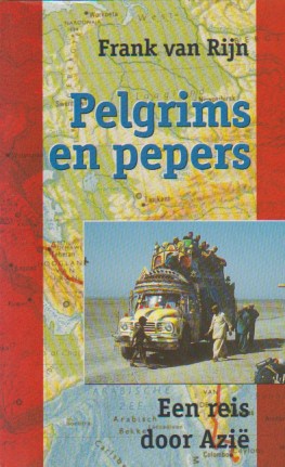 Pelgrims en pepers - Een reis door Azië -