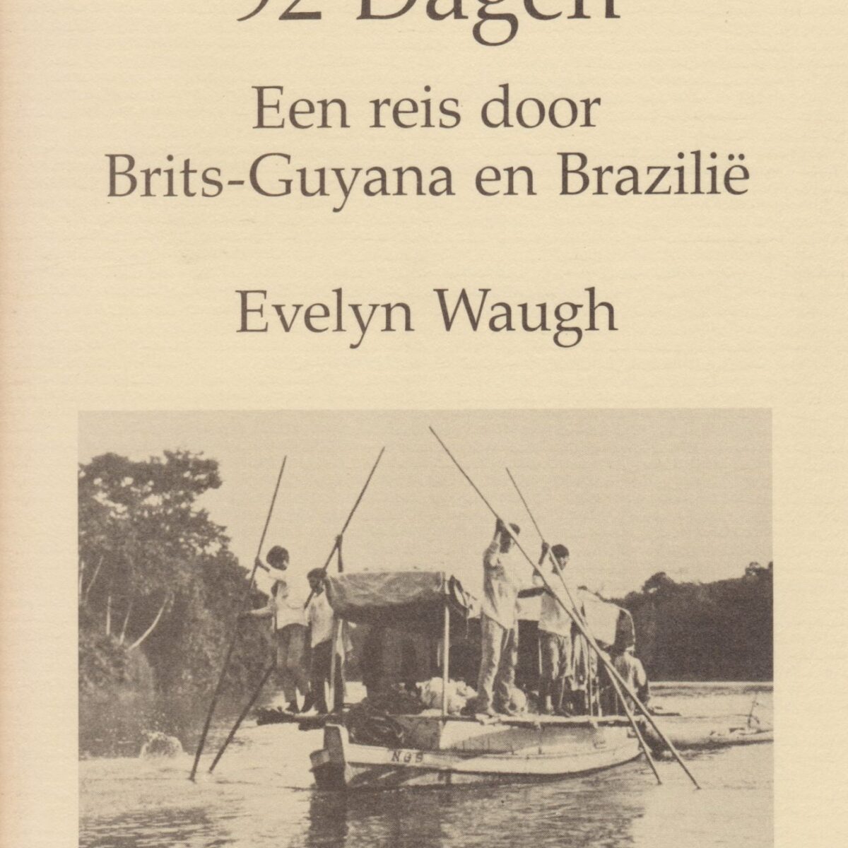 92 Dagen - Een reis door Brits-Guyana en Brazilië -